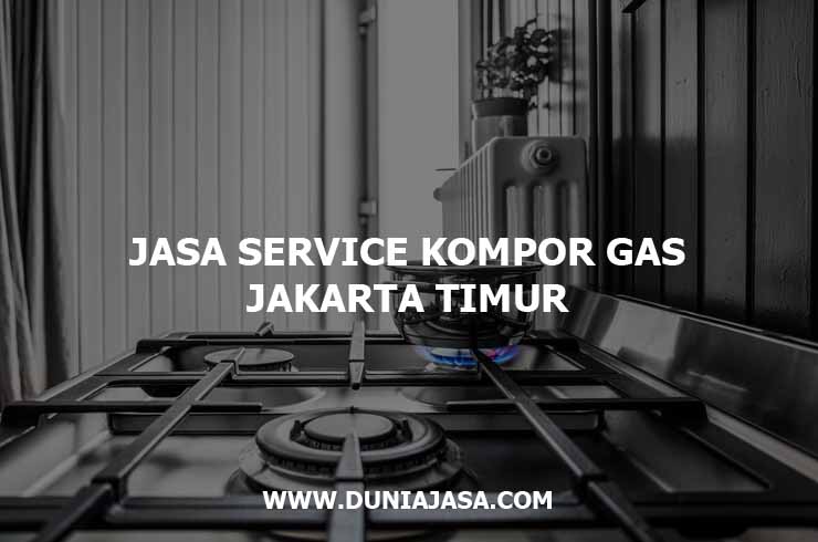 JASA SERVICE KOMPOR GAS JAKARTA TIMUR